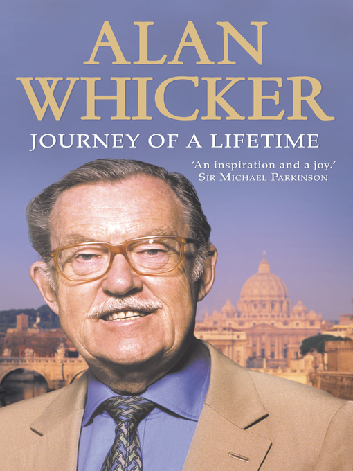 Title details for Journey of a Lifetime by Alan Whicker - Available